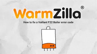 How to fix a Vaillant F22 Boiler error code  What It Means and How WarmZilla Can Help [upl. by Sylvanus]