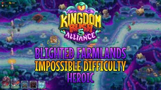 Kingdom Rush Alliance  Blighted Farmlands Impossible  HEROIC [upl. by Leahcimnhoj]