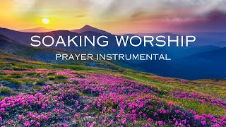 Prayer background music instrumental  Soaking Worship [upl. by Oirifrop]