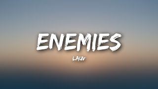 Lauv  Enemies Lyrics [upl. by Socher558]