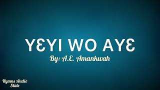 Yeyi wo aye by AE Amankwah [upl. by Cave990]