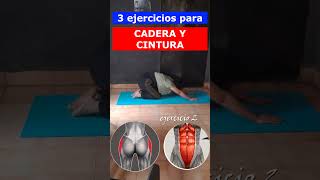 3 EJERCICIOS PARA ENSANCHAR CADERAS Y REDUCIR CINTURA [upl. by Jarrow]