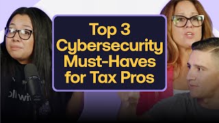 Top 3 Cybersecurity MustHaves for Tax Pros [upl. by Eldnik]