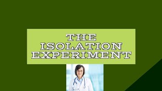 THE ISOLATION EXPERIMENT [upl. by Petrick]