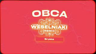 bryska – Obca WESELNIAKI REMIX [upl. by Sheelagh904]