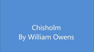 Chisolm by William Owens [upl. by Sacken118]