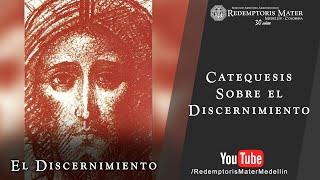 Catequesis Sobre el Discernimiento [upl. by Ainsworth338]