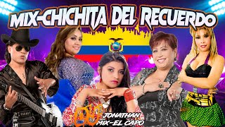 ⏯️MIXCHICHITA DEL RECUERDOMUSICA ECUATORIANA🇪🇨BAILABLESDJJONATHANMIXELCAPO 🔥 [upl. by Mera929]