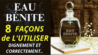 EAU BÉNITE 8 façons de lutiliser DIGNEMENT et CORRECTEMENT [upl. by Adeline349]