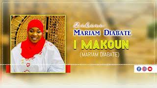 Zikiri Mariam Diabaté  I Makoun [upl. by Egerton]