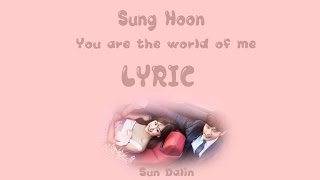 LYRIC Sung Hoon 성훈 Roiii – You are the world of me HanRomEng [upl. by Litt]