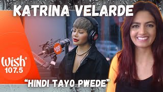 KATRINA VELARDE covers Hindi Tayo Pwede LIVE Wish 1075 Bususing covers very loosely here [upl. by Enileqcaj190]