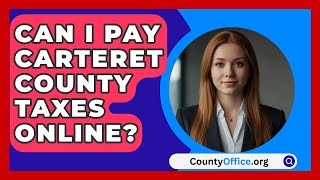 Can I Pay Carteret County Taxes Online  CountyOfficeorg [upl. by Luby]