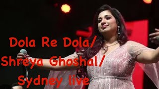 Dola Re Dola from Devdas Shreya Ghoshal Sydney [upl. by Nnaeitak599]