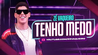 Tenho Medo  Zé Vaqueiro Vídeo Oficial [upl. by Whitcher]