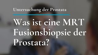 Was ist eine MRT Fusionsbiopsie der Prostata [upl. by Lolande]