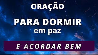 ORAÇÃO PARA DORMIR EM PAZ E ACORDAR BEM FAÇA E SINTA O AGIR DE DEUS [upl. by Deth]