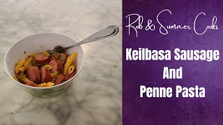 Whats for Dinner  Kielbasa Sausage and Penne Pasta [upl. by Naujat]