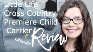 Little Life Cross Country Premiere Child Carrier Review [upl. by Nort]