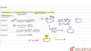 Conversion of cyclohexanol into cyclohexene is most effective in [upl. by Rica]