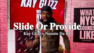 Kay Glizz x Nunnie Da III  Slide Or Provide Official Unreleased Audio [upl. by Sarat]