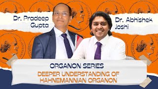 Dr Pradeep Gupta  Dr Abhishek Joshi  Organon Series  Deeper Understanding of Hahnemannian Organon [upl. by Nylaras]