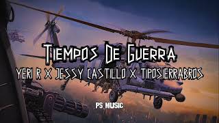 Tiempos De Guerra  Yeri R X Jessy Castillo X Tiposierrabros Letralyrics letra musictiempos [upl. by Melda279]