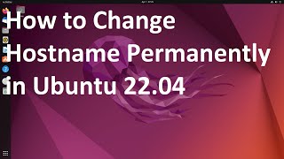 How to Change Hostname Permanently in Ubuntu 2204 [upl. by Nnylarak]