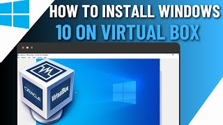 How To Download amp Install Windows 10 In Virtualbox  Create Virtual Machine Using Virtualbox [upl. by Elokin]