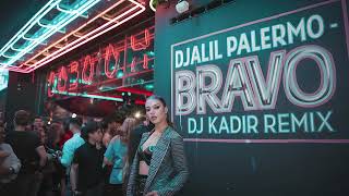 Djalil Palermo  Bravo DJ Kadir remix [upl. by Vokaay]