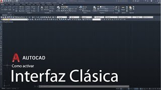 Como activar la Interfaz Clásica en AutoCAD [upl. by Jariah]