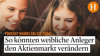 FemaleFintechBoom Wie sich der Aktienmarkt durch einen AnlegerinnenBoom verändern könnte [upl. by Philina]