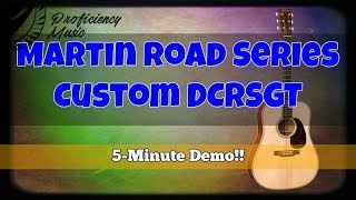 Martin Road Series Custom DCRSGT 5Minute Demo [upl. by Hertha]