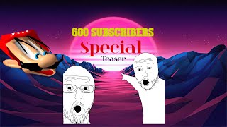 600 Subscribers Special Teaser [upl. by Eeniffar]