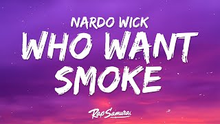 Nardo Wick  Who Want Smoke Lyrics ft Lil Durk 21 Savage amp G Herbo [upl. by Lasko]