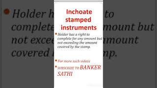 Inchoate instrument  Inchoate stamped instruments shortsyoutubeshortsbankersathi [upl. by Sregor]