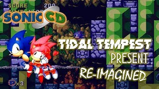 Sonic CD JPEU Tidal Tempest Present ReImagined [upl. by Yesteb]