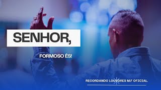 Louvor  Senhor Formoso És [upl. by Tuck]