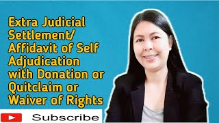 EJS or Affidavit of Self Adjudication with Donationwith Quitclaimwith Waiver of Rights [upl. by Penni]