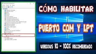 📌Cómo HABILITAR PUERTO COM y LPT en WINDOWS 10 ► DESDE EL ADMINISTRADOR DE DISPOSITIVOS [upl. by Aurelia523]