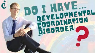 Could You Have Developmental Coordination DisorderDyspraxia [upl. by Sisak]