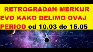 RETROGRADNI MERKUR I NJEGOVA PETLJA KAKO DELIMO OVAJ PERIOD od 10 marta do 15 maja HOROSKOP [upl. by Nallij]