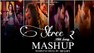 Stree 2 Full Album  Stree 2 Movie All Song  Mashup  Shraddha Kapoor  Rajkummar Rao  SB Lofi [upl. by Mosera]