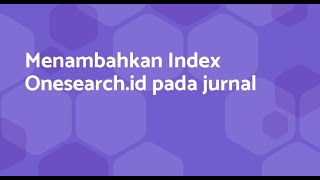 Menambahkan Index Onesearchid pada jurnal [upl. by Coffey769]