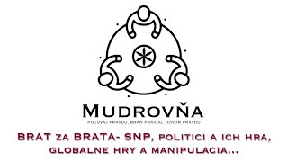 Mudrovňa BRAT za BRATA SNP politici a ich hra globalne hry a manipulacia [upl. by Durham247]