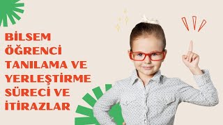 BİLSEM Öğrenci Tanılama ve Yerleştirme Süreci ve İtiraz Hakkında Bilgi [upl. by Learsiy17]