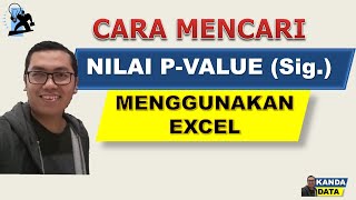 Cara Mencari Nilai Pvalue sig Menggunakan Excel [upl. by Artemisia]