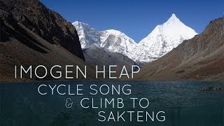 Imogen Heap  Climb to Sakteng [upl. by Kcirad861]