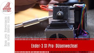 Creality Ender3 S1 Pro Düsenwechsel [upl. by Eaj450]