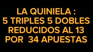 LA QUINIELASISTEMA DE 5 TRIPLES Y 5 DOBLES REDUCIDOS AL 13 [upl. by Nivaj]